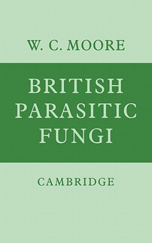 Buch British Parasitic Fungi W. C. Moore