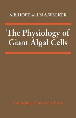 Könyv Physiology of Giant Algal Cells A. B. HopeN. A. Walker