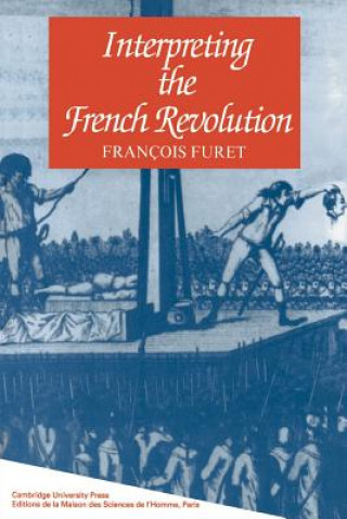 Kniha Interpreting the French Revolution François FuretElborg Forster