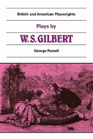 Carte Plays by W. S. Gilbert George Rowell