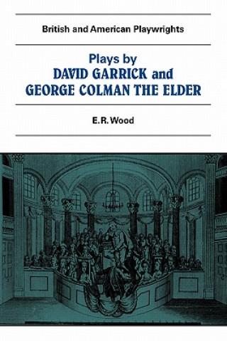 Carte Plays by David Garrick and George Colman the Elder E. R. Wood