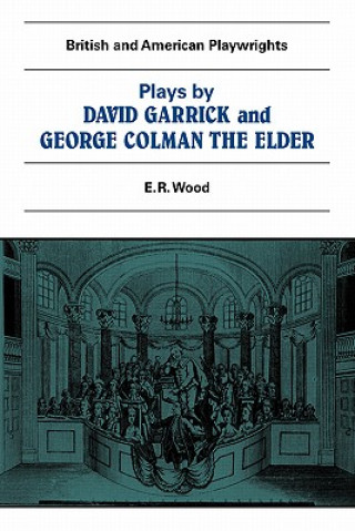 Książka Plays by David Garrick and George Colman the Elder E. R. Wood