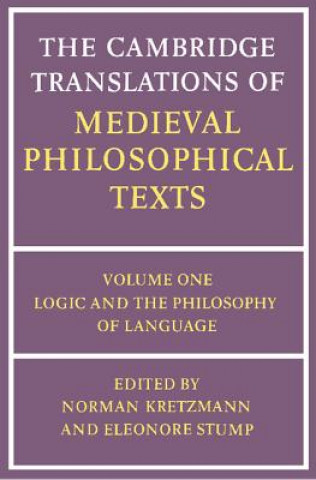 Buch Cambridge Translations of Medieval Philosophical Texts: Volume 1, Logic and the Philosophy of Language Norman KretzmannEleonore Stump