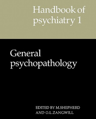 Kniha Handbook of Psychiatry: Volume 1, General Psychopathology M. ShepherdO. L. Zangwill