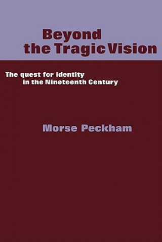 Carte Beyond the Tragic Vision Morse Peckham