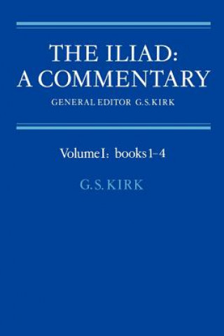 Könyv Iliad: A Commentary: Volume 1, Books 1-4 G. S. Kirk