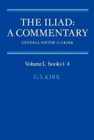 Book Iliad: A Commentary: Volume 1, Books 1-4 G. S. Kirk