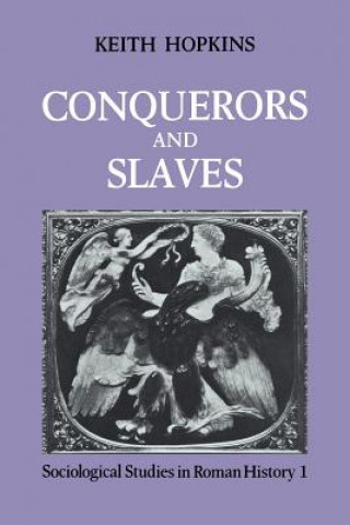 Könyv Conquerors and Slaves Keith Hopkins
