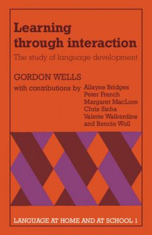 Carte Learning through Interaction: Volume 1 Gordon WellsAllayne BridgesPeter FrenchMargaret MacLure
