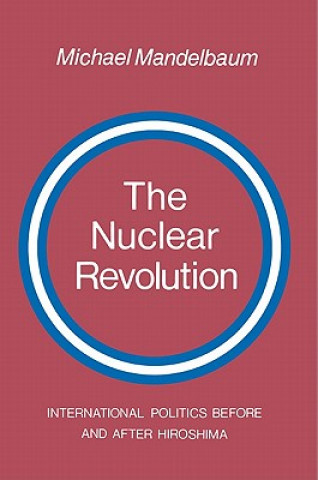 Kniha Nuclear Revolution Michael Mandelbaum