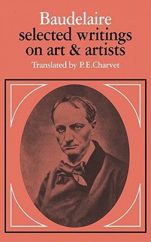 Carte Baudelaire: Selected Writings on Art and Artists Charles BaudelaireP. E. Charvet