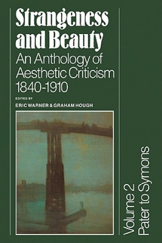 Książka Strangeness and Beauty: Volume 2, Pater to Symons Eric WarnerGraham Hough