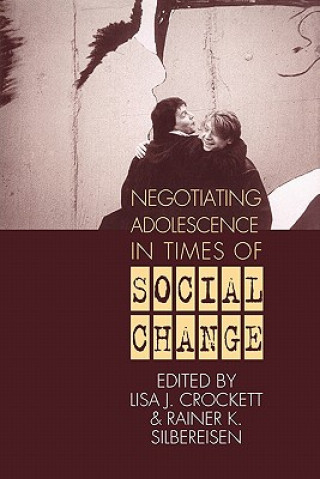 Carte Negotiating Adolescence in Times of Social Change Lisa J. CrockettRainer K. Silbereisen