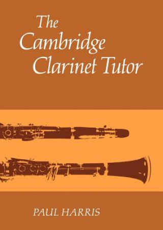 Kniha Cambridge Clarinet Tutor Paul Harris