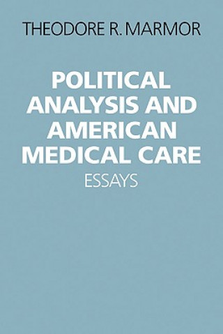 Knjiga Political Analysis and American Medical Care Theodore R. Marmor