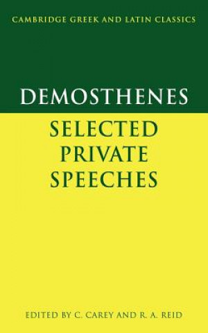 Carte Demosthenes: Selected Private Speeches DemosthenesC. CareyR. A. Reid