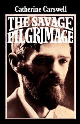 Kniha Savage Pilgrimage Catherine Carswell