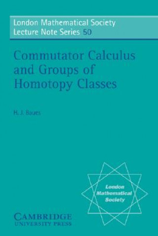 Книга Commutator Calculus and Groups of Homotopy Classes Hans Joachim Baues