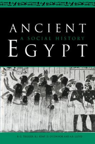 Carte Ancient Egypt B. G. TriggerB. J. KempD. O`ConnorA. B. Lloyd