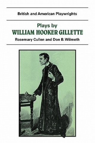 Kniha Plays by William Hooker Gillette Don B. WilmethRosemary Cullen