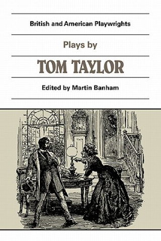 Könyv Plays by Tom Taylor Martin Banham
