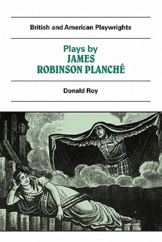 Carte Plays by James Robinson Planche Donald Roy