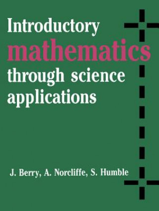 Książka Introductory Mathematics through Science Applications J. BerryA. NorcliffeS. Humble