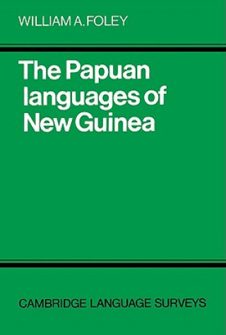 Könyv Papuan Languages of New Guinea William A. Foley