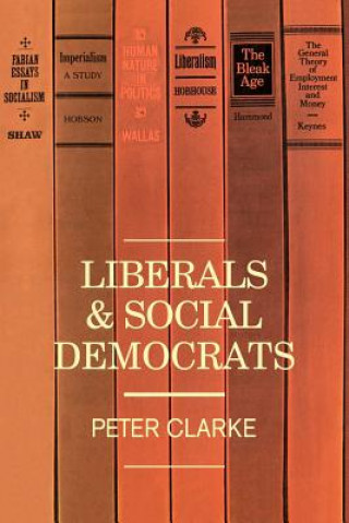Könyv Liberals and Social Democrats Peter Clarke