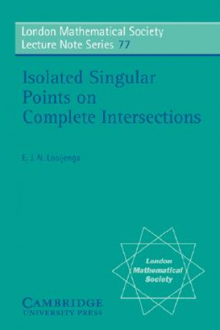 Kniha Isolated Singular Points on Complete Intersections E. J. N. Looijenga