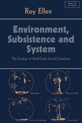 Book Environment, Subsistence and System Roy Ellen