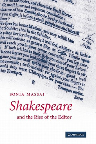 Kniha Shakespeare and the Rise of the Editor Sonia Massai