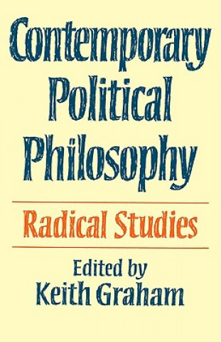 Kniha Contemporary Political Philosophy Keith Graham