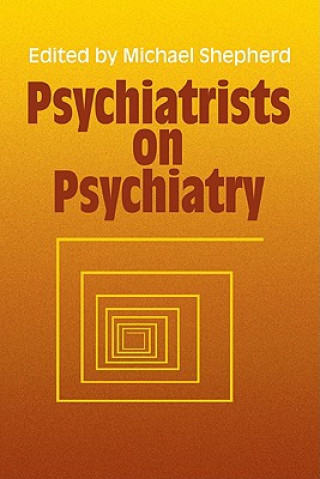 Livre Psychiatrists on Psychiatry Michael Shepherd