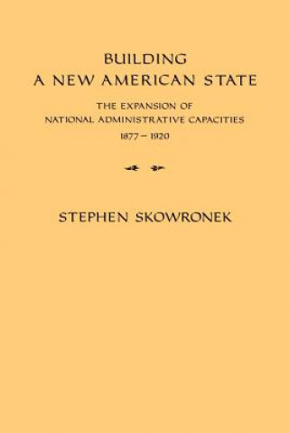 Libro Building a New American State Stephen Skowronek