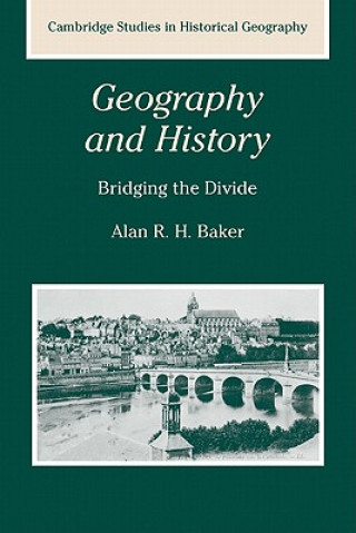 Könyv Geography and History Alan R. H. Baker