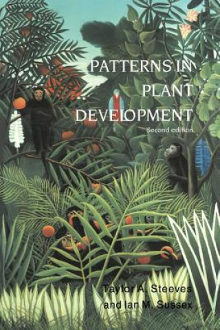 Knjiga Patterns in Plant Development Taylor A. SteevesIan M. Sussex