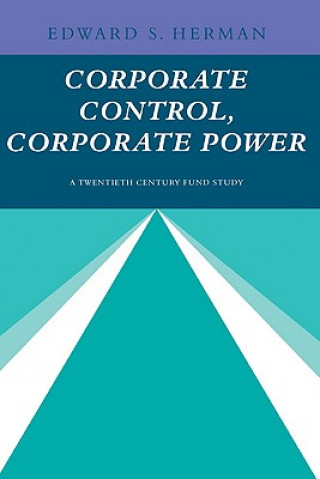 Kniha Corporate Control, Corporate Power Edward S. Herman