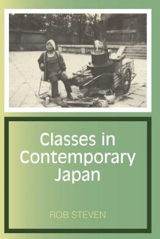 Kniha Classes in Contemporary Japan Rob Steven