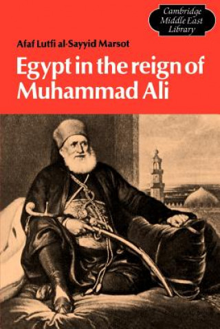 Knjiga Egypt in the Reign of Muhammad Ali Afaf Lutfi Al-Sayyid Marsot