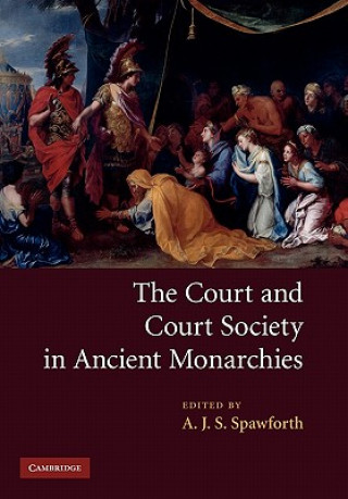 Книга Court and Court Society in Ancient Monarchies A. J. S. Spawforth