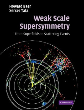 Knjiga Weak Scale Supersymmetry Howard BaerXerxes Tata