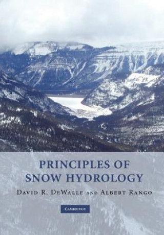 Könyv Principles of Snow Hydrology David R. DeWalleAlbert Rango
