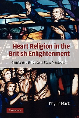 Kniha Heart Religion in the British Enlightenment Phyllis Mack