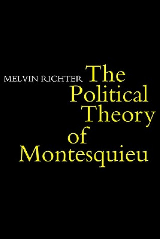 Książka Politcal Theory of Montesquieu Melvyn Richter