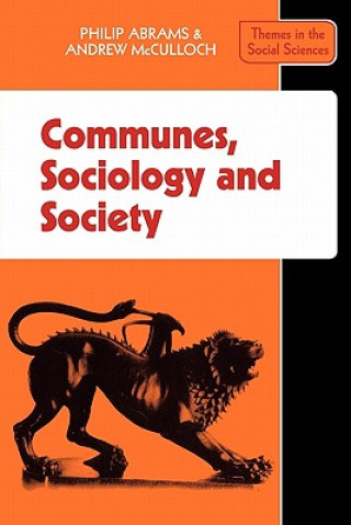Kniha Communes, Sociology and Society Philip AbramsAndrew McCullochSheila AbramsPat Gore