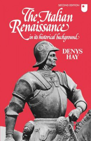 Kniha Italian Renaissance in its Historical Background Denys Hay