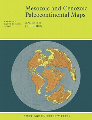 Kniha Mesozoic and Cenozoic Paleocontinental Maps A. G. SmithJ. C. Briden
