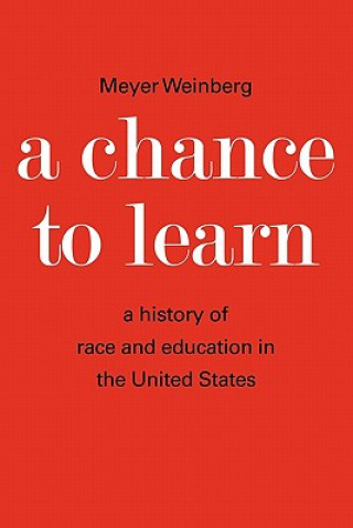 Könyv Chance to Learn Meyer Weinberg