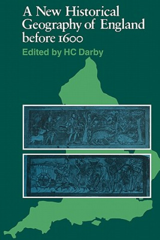 Книга New Historical Geography of England before 1600 H. C. Darby